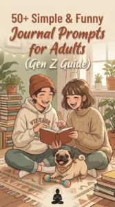 50+ Simple & Funny Journal Prompts for Adults (Gen Z Guide)