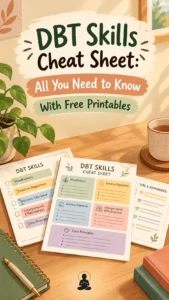 DBT Skills Cheat Sheet: All You Need to Know With Free Printables